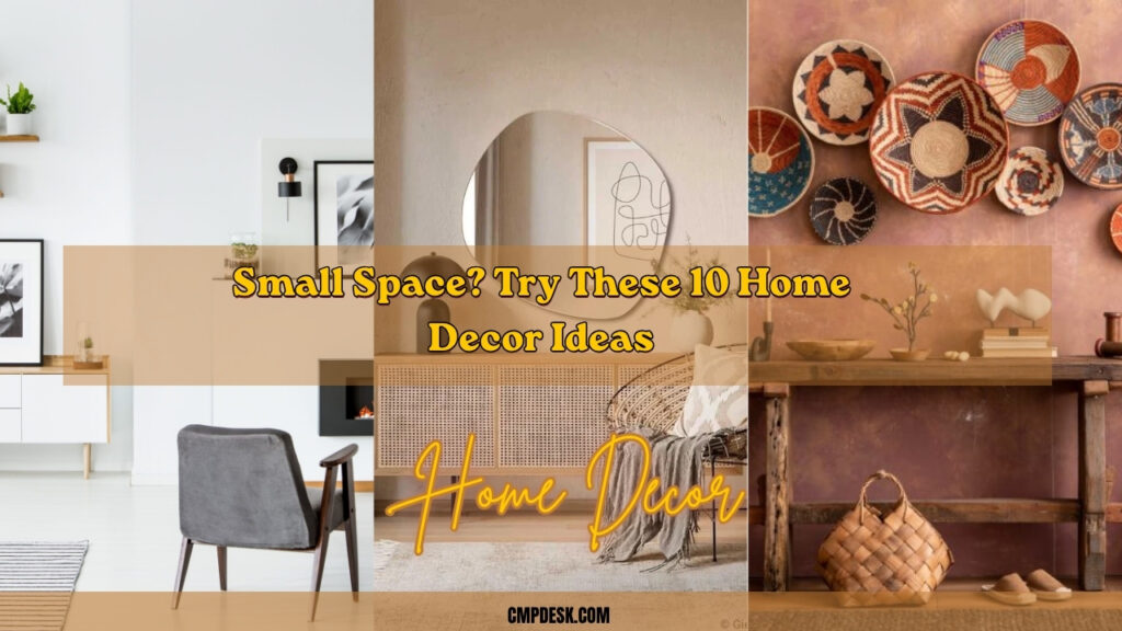 Small Space? Try These 10 Home Decor Ideas (Renter Friendly)