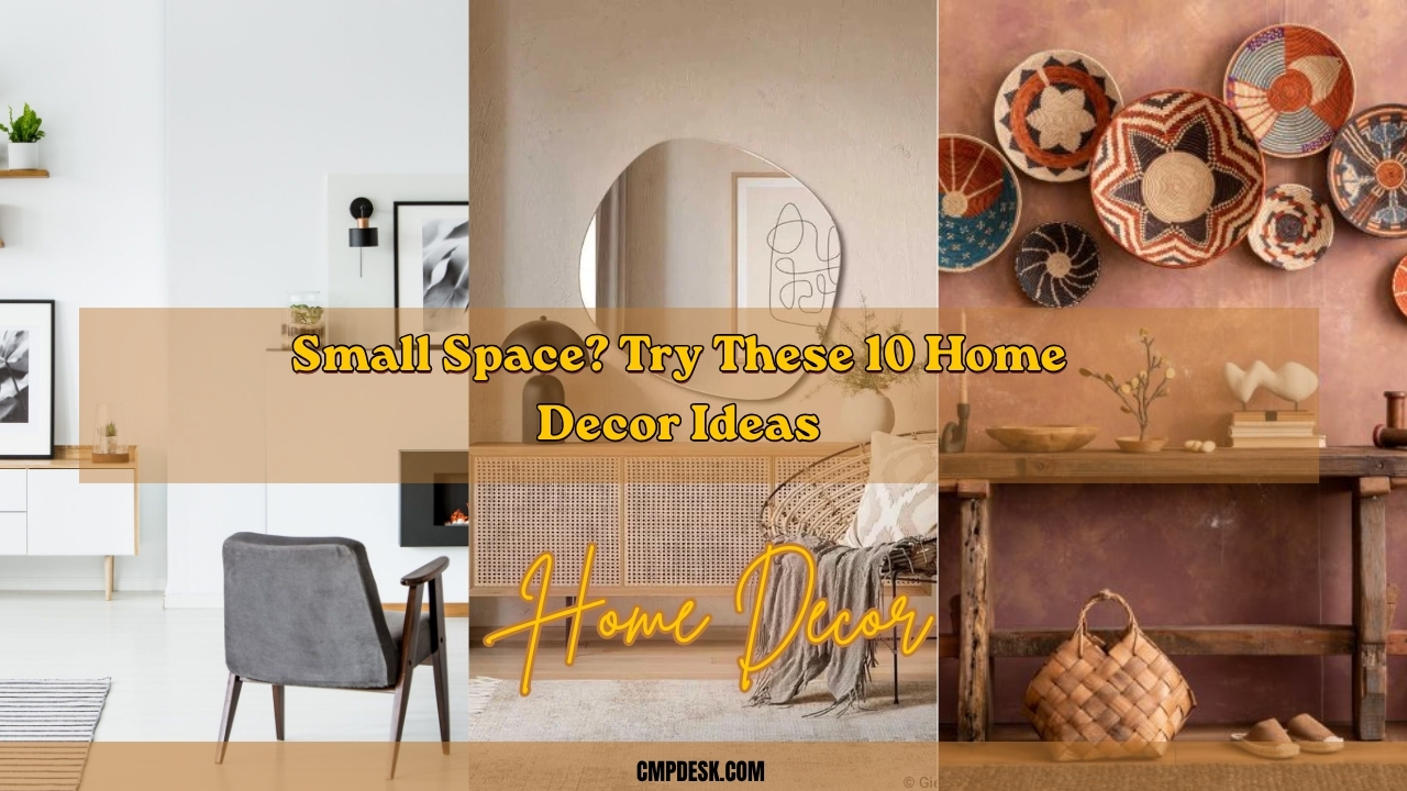 Small Space? Try These 10 Home Decor Ideas (Renter Friendly)