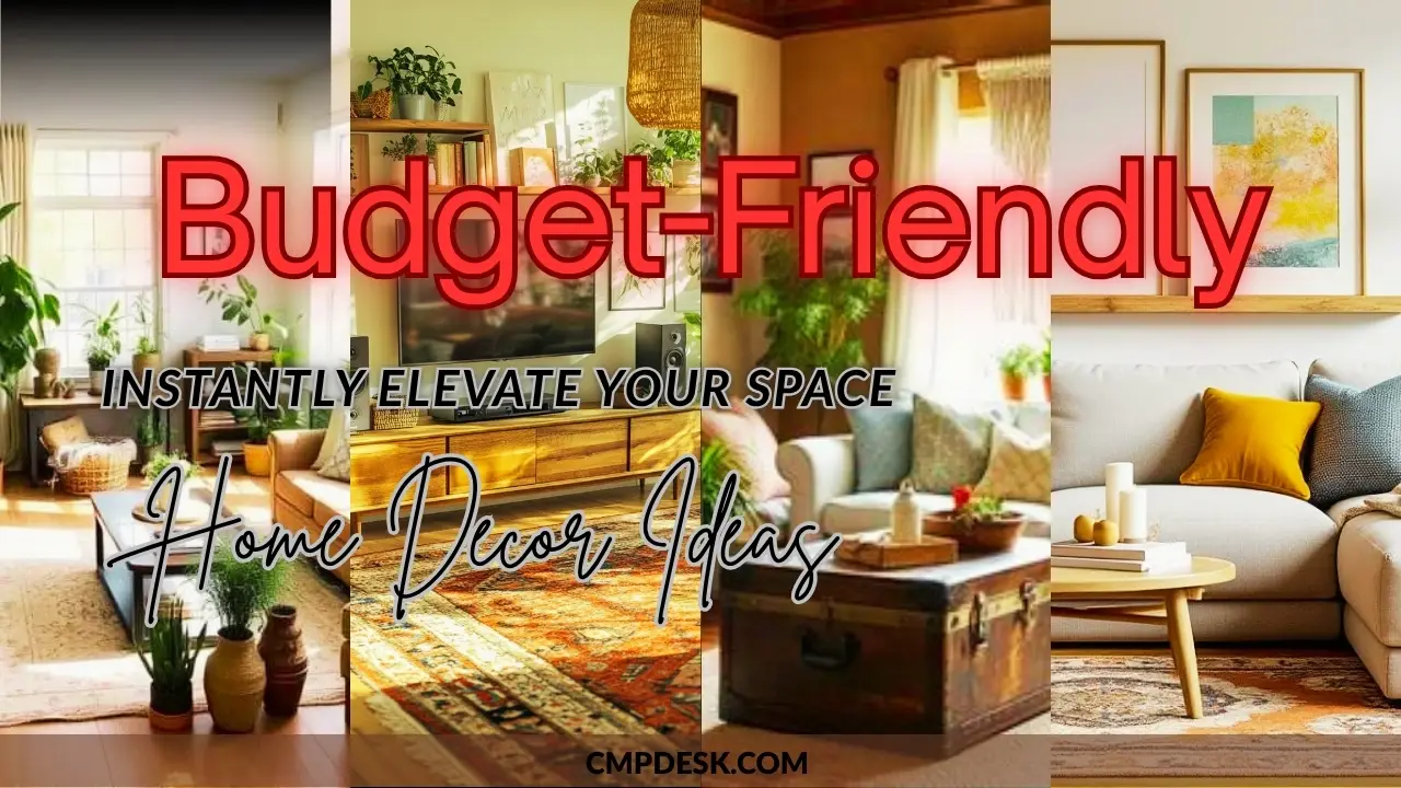 Budget-Friendly Home Decor Ideas to Instantly Elevate Your Space